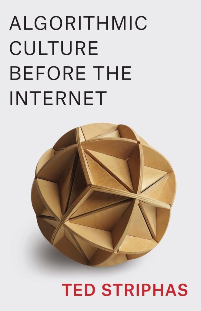 Book cover of Algorithmic culture before the internet by Ted Striphas